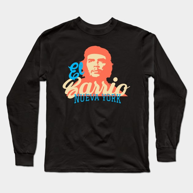 New York El Barrio  -  Spanish Harlem  - El Barrio  NYC Che Guevara Long Sleeve T-Shirt by Boogosh